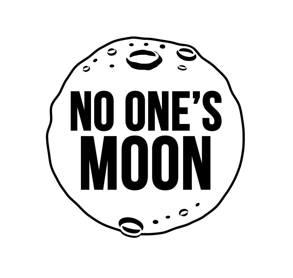 "No one's Moon" in black bold font atop a simplified shetch of the moon in white.